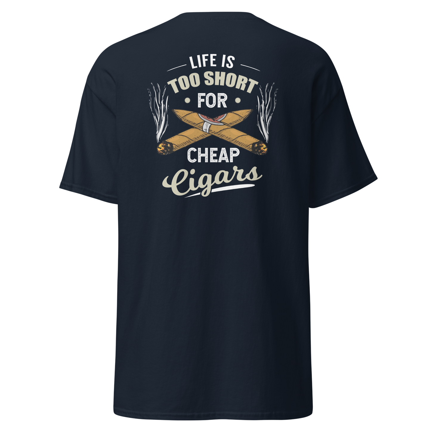 Life is Short for cheap Cigars Unisex classic tee